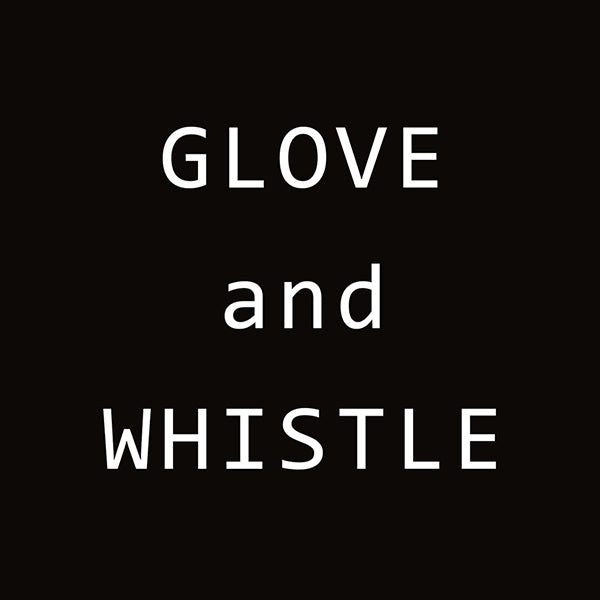 Glove and Whistle